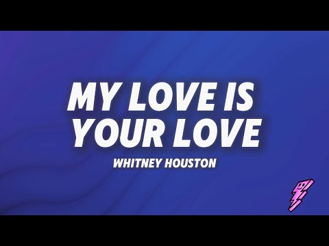 Whitney Houston - My Love Is Your Love (Lyrics)