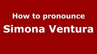 How to pronounce Simona Ventura