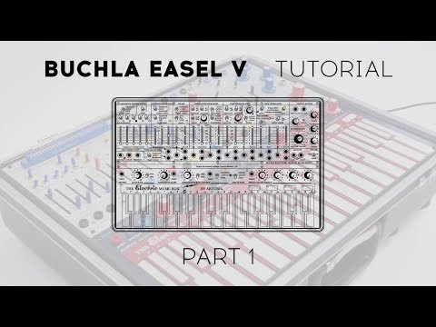 Tutorials | Buchla Easel V - Episode 1: Overview