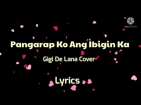 Pangarap Ko Ang Ibigin Ka- Gigi De Lana, Cover, Lyrics
