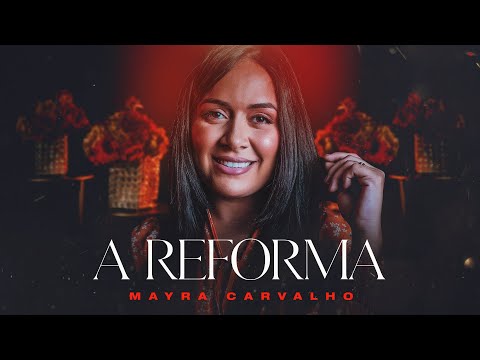 A Reforma - Mayra Carvalho