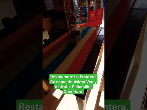 Restaurante La Frontera Ven y disfruta rica comida la mejor Peñamiller Querétaro
