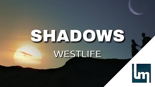 Westlife - Shadows | Lyrics Video