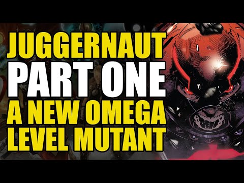 A New Omega Level Mutant: Juggernaut Part 1 | Comics Explained