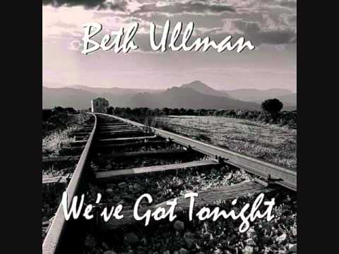Beth Ullman - We've Got Tonight - 