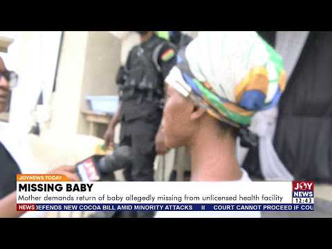 Missing Baby: Mother demands return of baby allegedly missing from unlicensed health facility