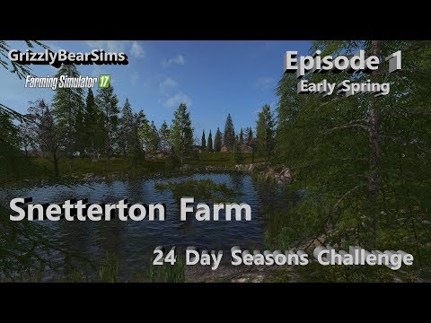 Farming Simulator 17 ᴴᴰ  Snetterton Farm 🚜 24 Day Seasons Challenge - Episode 1