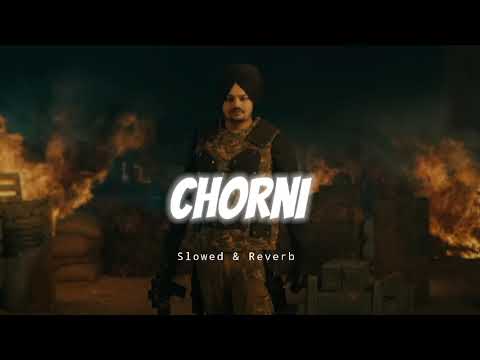 Chorni - Slowed & Reverb - Sidhu Moose Wala