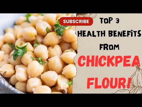 The Top 3 Chickpea Flour Health Benefits!