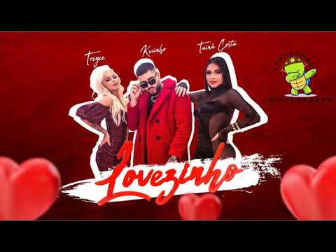 Treyce _ Kevinho _Tainá Costa - Lovezinho ( Áudio Oficial)