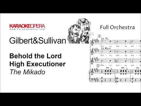 Karaoke Opera: Behold the Lord High Executioner - The Mikado (Gilbert & Sullivan) Orchestra only