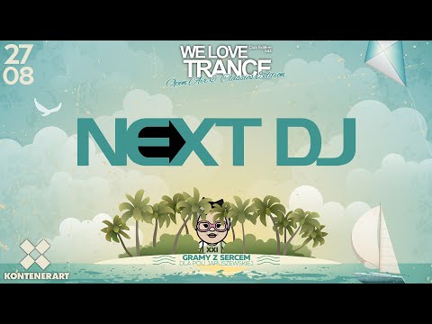Next DJ LIVE @ We Love Trance CE 043 - Open-air & Classics (27-08-2022 - KontenerART - Poznań)