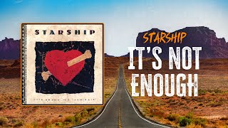 Starship - It's Not Enough | Lyrics