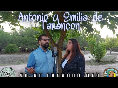 ANTONIO Y EMILIA DE TARANCON ~ YO ME ENAMORÓ MAS