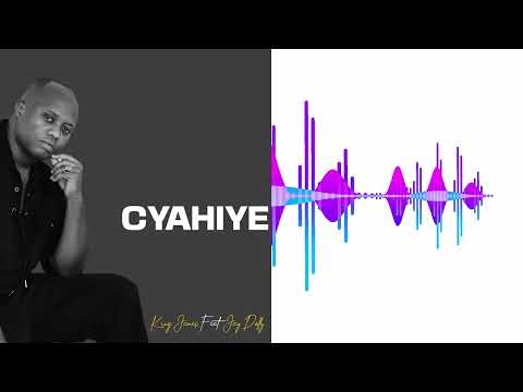 King James ft Jay Polly  - CYAHIYE (Official Audio)