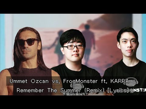 Ummet Ozcan vs. FrogMonster ft. KARRA - Remember The Summer (Lyrics)