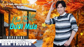 MÙA THU DƯỚI MƯA | ĐAN TRƯỜNG| ALBUM VOL. 3