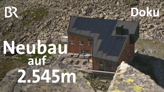 Edelrauthütte in den Zillertaler Alpen - Tradition wahren im Neubau | Bergauf-Bergab | Doku | BR