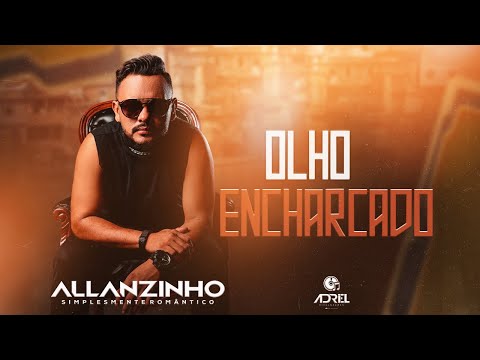 ALLANZINHO - OLHO ENCHARCADO
