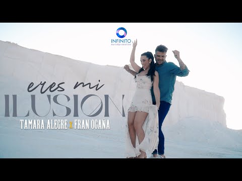 TAMARA ALEGRE Y FRAN OCAÑA - Eres mi ilusión  (Videoclip Oficial)