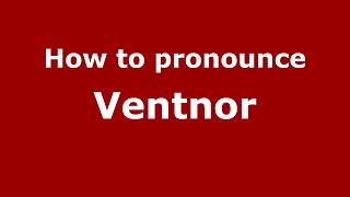 How to pronounce Ventnor