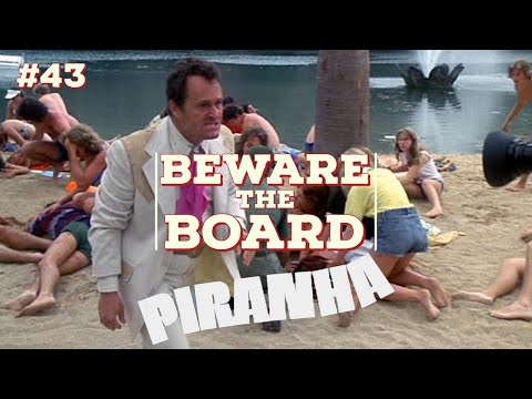 Beware the Board Episode 43: Sir, they're eating the guests (Piranha 1978)