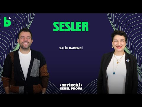 Salih Bademci, Sesler I Seyircili Genel Prova #19