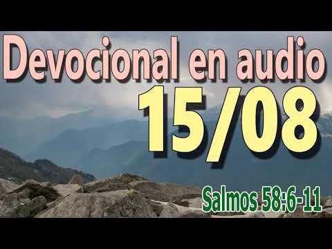 Devocional en audio 15/08 - Salmos 58:6-11