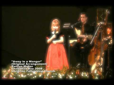 Kaitlyn Maher -- 4yo -- Away in a Manger