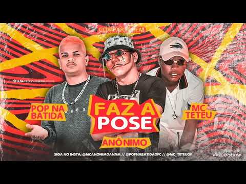 MC ANÔNIMO POP NA BATIDA FEAT MC TETEU - FAZ A POSE