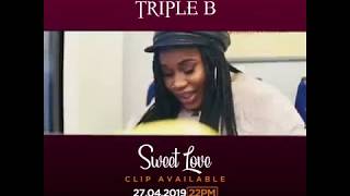 Triple B official Sweet love Coming soon !!!