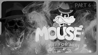 I’M SICK OF THIS GAME - MOUSE: P.I. for Hire | Part 5