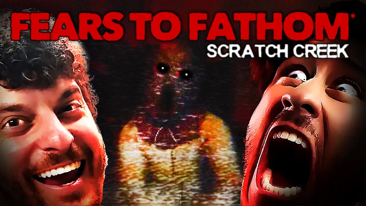 Fears to Fathom: Scratch Creek