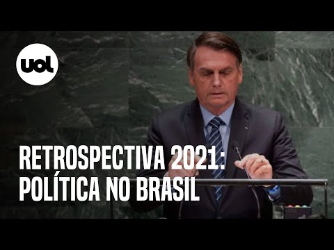 Retrospectiva 2021: relembre os fatos políticos do ano no Brasil