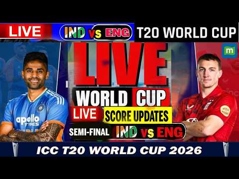 India vs England ICC T20 World Cup Semi Final Live: Semi-Final 2 | IND v ENG LIVE | T20WC 2026