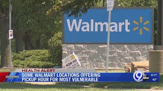 Some Walmart locations offering pickup hours for most vulnerable