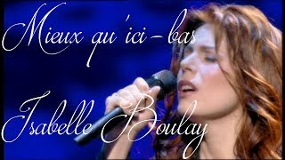 Isabelle Boulay &quot;Mieux qu&#39;ici-bas&quot; Olympia 2005