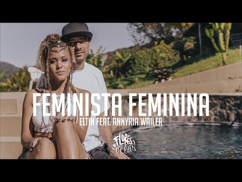 Eltin feat Annyria Wailer  -  Feminista Feminina