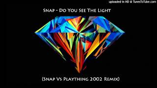 Snap - Do You See the Light (Snap Vs. Plaything 2002 Remix)