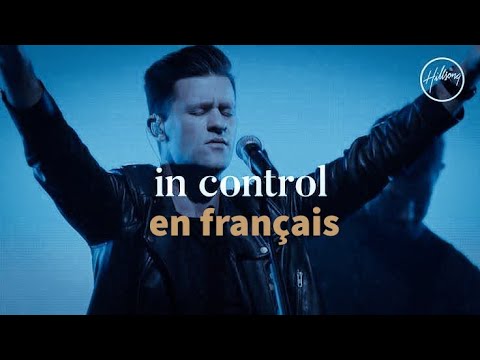 in control by hilsong worship au contrôle lyrics en francais