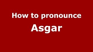 How to pronounce Asgar