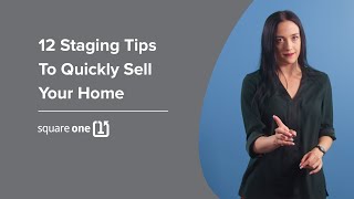 12 Staging Tips to Quickly Sell Your Home