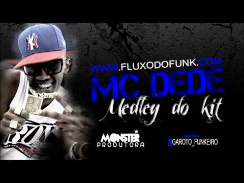Mc Dede - Medley do kit [ NOVA DE 2013 ]