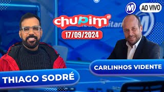 THIAGO SODRÉ I CARLINHOS VIDENTE - CHUPIM METROPOLITANA - 17/09/2024