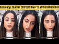 Aishwarya Sharma CONFIRMS Divorce With Husband Neil Bhatt In An Emotional Video On Instagram