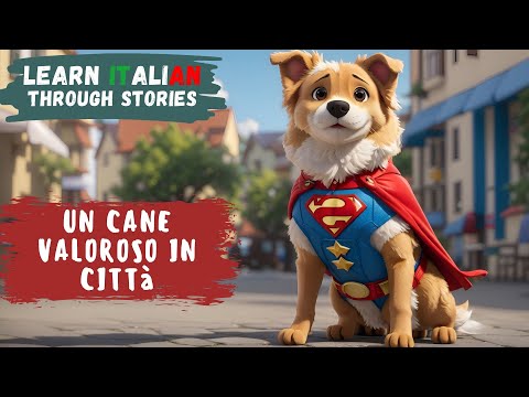 Learn Italian Through Stories | Un cane valoroso in città 🐶 | Beginner Level ⭐