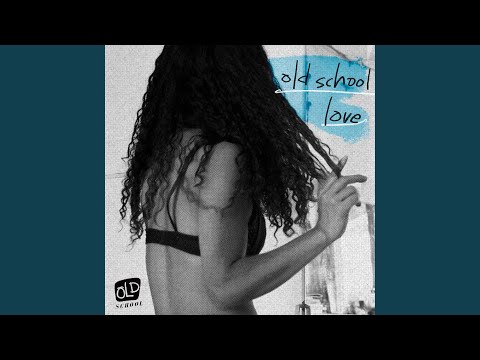 Old School Love