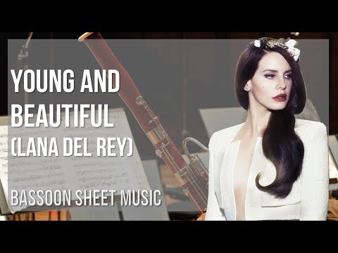 Bassoon Sheet Music: How to play Young and Beautiful by Lana Del Rey