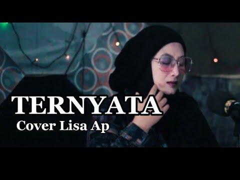 Ternyata - Lisa Ap || Di Populerkan oleh Rudiath
