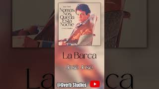 La Barca - José José (Nueva Versión) Album Fanmade #bolero #josejose #80s  #musica